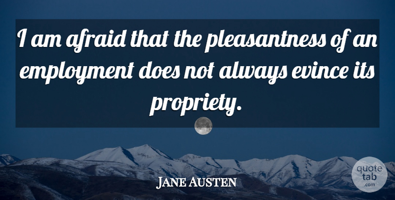Jane Austen Quote About Inspiring, Work, Organization: I Am Afraid That The...
