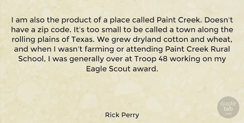 Rick Perry Quote About School, Texas, Eagles: I Am Also The Product...