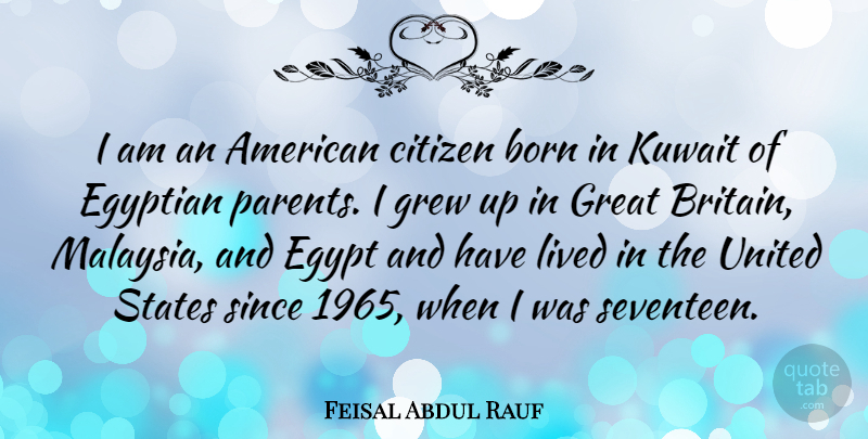 Feisal Abdul Rauf Quote About Egypt, Kuwait, Parent: I Am An American Citizen...
