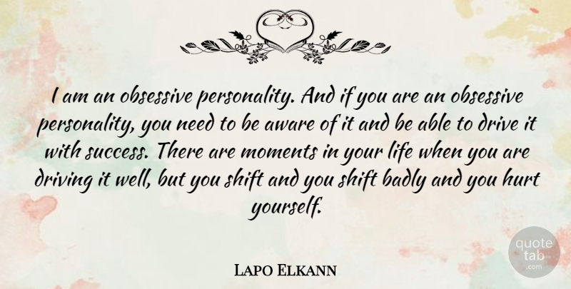 Lapo Elkann Quote About Aware, Badly, Drive, Driving, Life: I Am An Obsessive Personality...