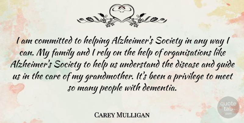 Carey Mulligan Quote About Grandmother, Alzheimers, People: I Am Committed To Helping...