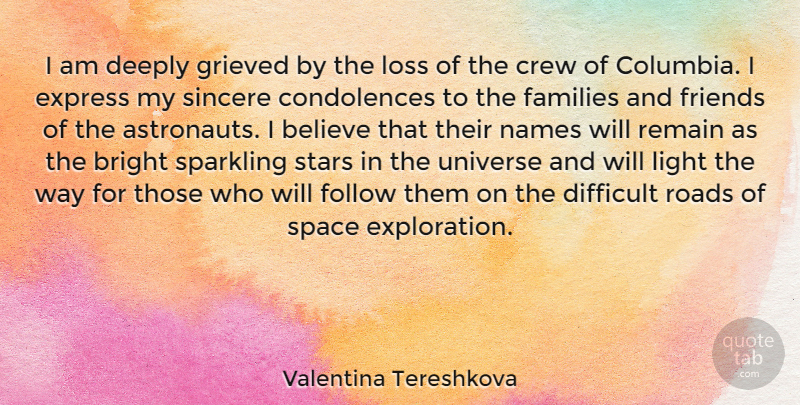 Valentina Tereshkova Quote About Believe, Bright, Crew, Deeply, Difficult: I Am Deeply Grieved By...