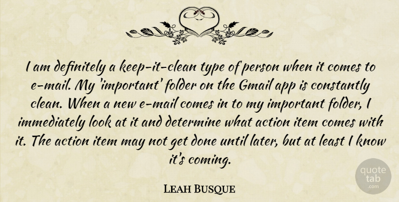 Leah Busque Quote About Constantly, Definitely, Determine, Item, Type: I Am Definitely A Keep...