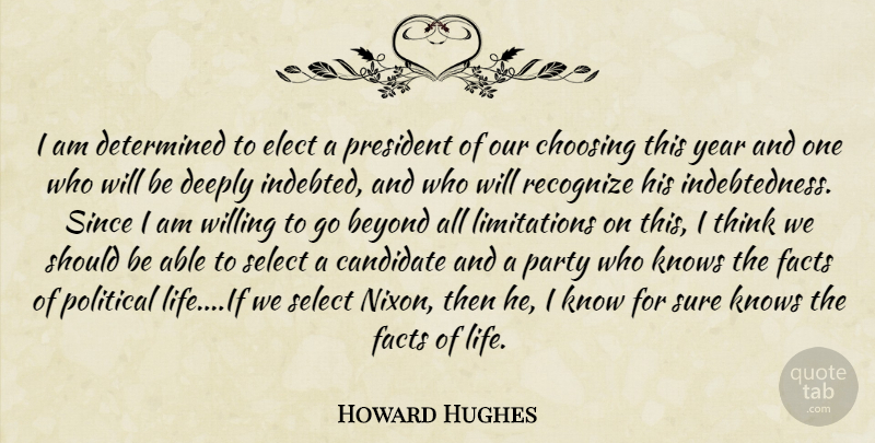 Howard Hughes Quote About Party, Thinking, Years: I Am Determined To Elect...