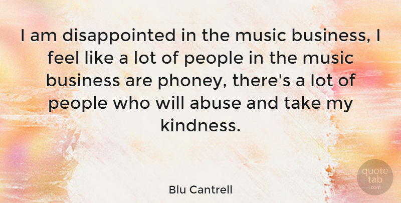 Blu Cantrell Quote About Abuse, American Musician, Business, Music, People: I Am Disappointed In The...