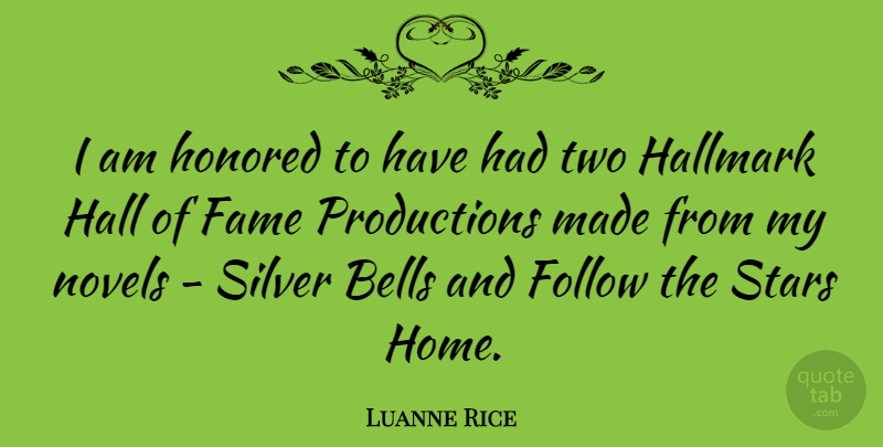 Luanne Rice Quote About Stars, Home, Silver Bells: I Am Honored To Have...