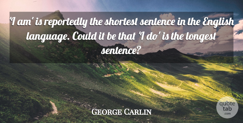 George Carlin Quote About Funny, Marriage, Sarcastic: I Am Is Reportedly The...