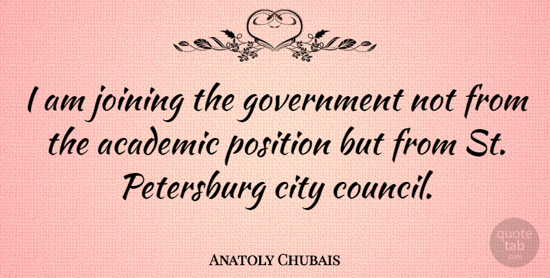 Anatoly Chubais Quote About Cities, Government, Joining: I Am Joining The Government...