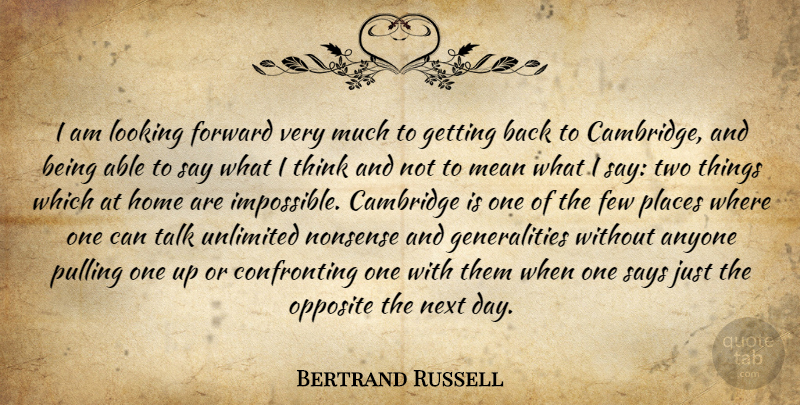 Bertrand Russell Quote About Mean, Home, Thinking: I Am Looking Forward Very...
