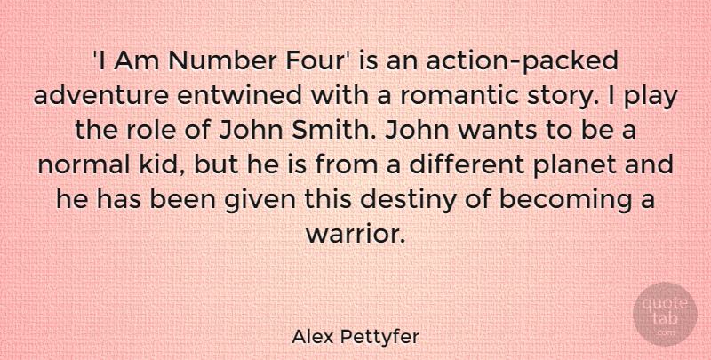 Alex Pettyfer Quote About Becoming, Given, John, Normal, Number: I Am Number Four Is...