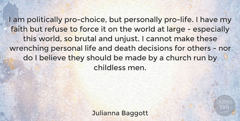 Julianna Baggott Quote About Running, Believe, Men: I Am Politically Pro Choice...