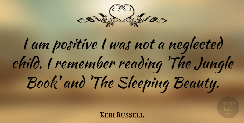 Keri Russell Quote About Children, Book, Reading: I Am Positive I Was...