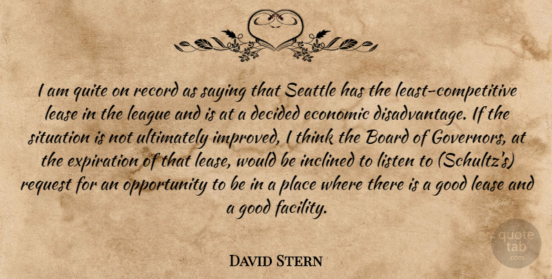 David Stern Quote About Board, Decided, Economic, Good, Inclined: I Am Quite On Record...