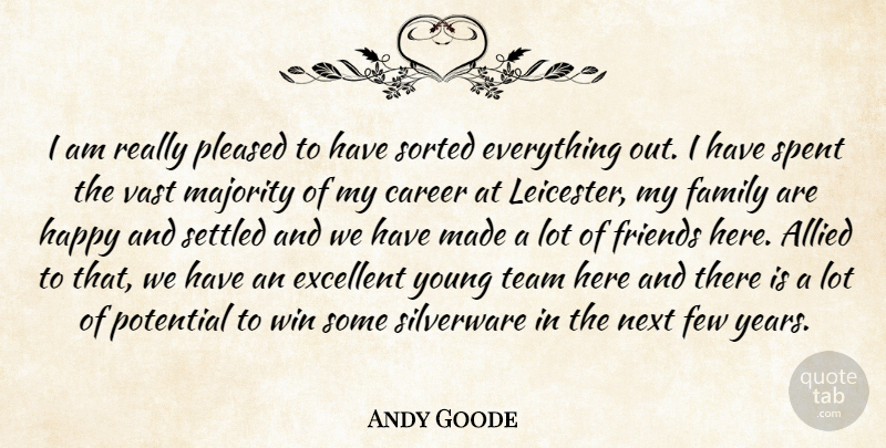 Andy Goode Quote About Allied, Career, Excellent, Family, Few: I Am Really Pleased To...