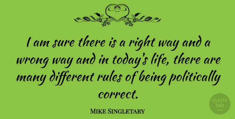 Mike Singletary Quote About Different, Today, Way: I Am Sure There Is...