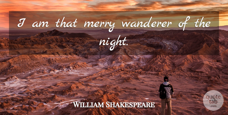 William Shakespeare Quote About Night, Dead Poets Society, Midsummer: I Am That Merry Wanderer...