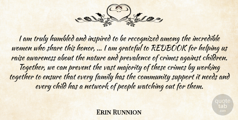 Erin Runnion Quote About Against, Among, Awareness, Child, Community: I Am Truly Humbled And...