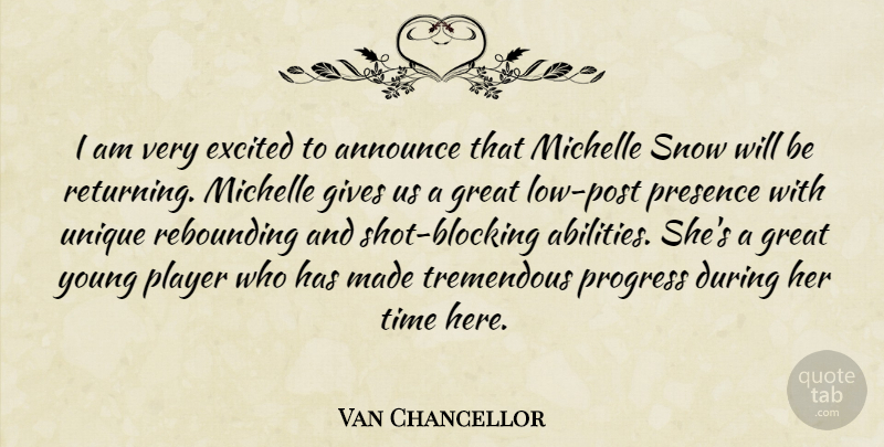 Van Chancellor Quote About Announce, Excited, Gives, Great, Michelle: I Am Very Excited To...