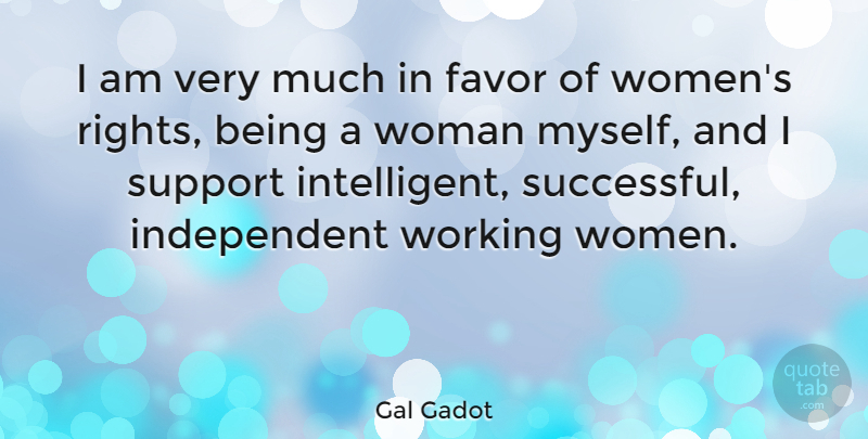 Gal Gadot Quote About Favor, Women: I Am Very Much In...
