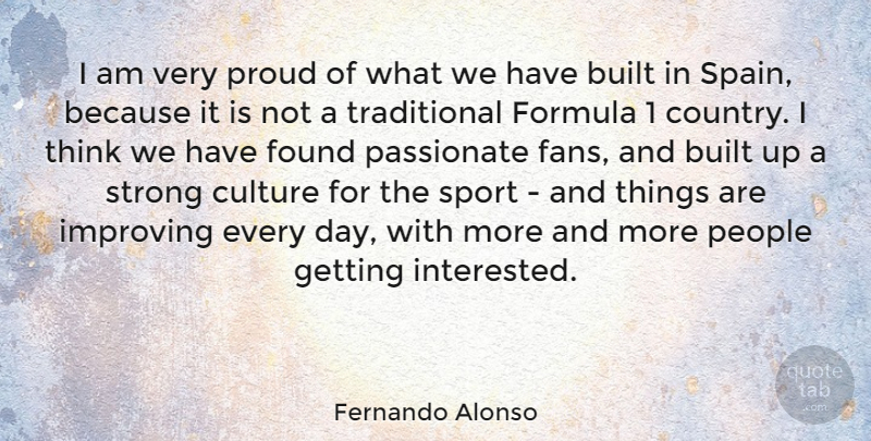 Fernando Alonso Quote About Sports, Country, Strong: I Am Very Proud Of...