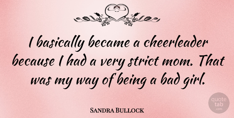 Sandra Bullock Quote About Girl, Mom, Mother: I Basically Became A Cheerleader...