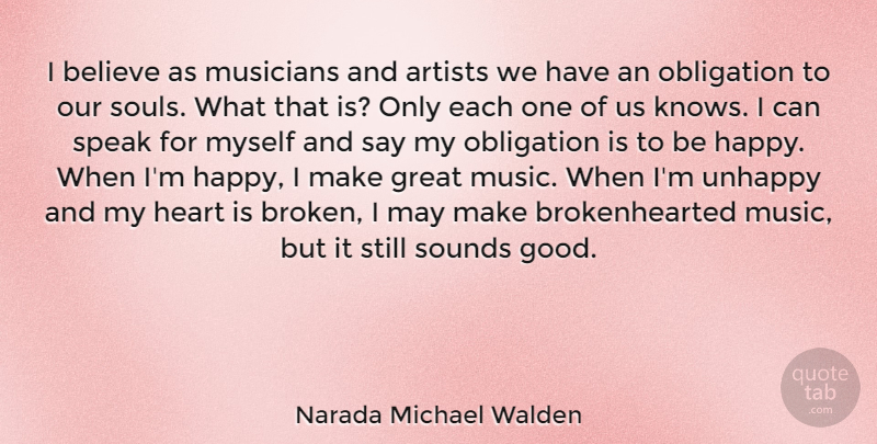 Narada Michael Walden Quote About Believe, Heart, Artist: I Believe As Musicians And...