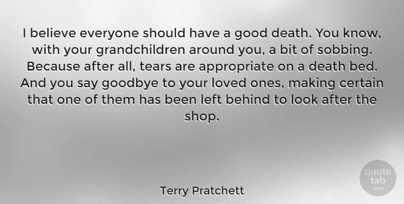 Terry Pratchett Quote About Behind, Believe, Bit, Certain, Death: I Believe Everyone Should Have...