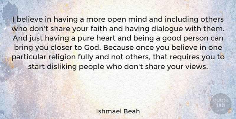 Ishmael Beah Quote About Believe, Heart, Views: I Believe In Having A...