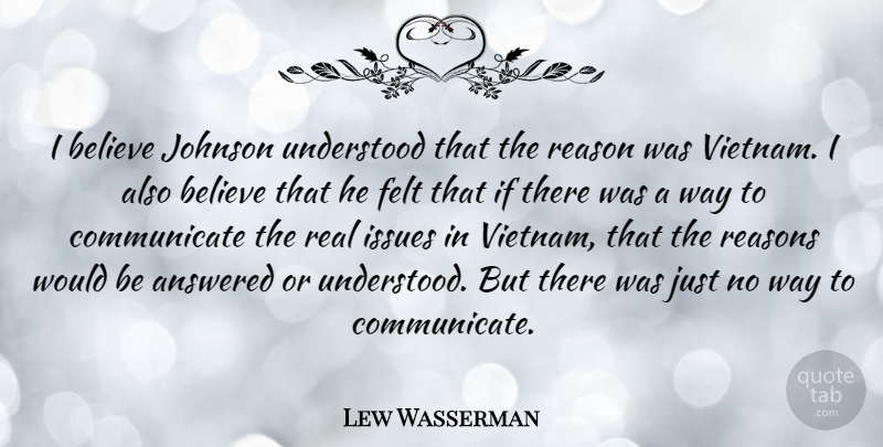 Lew Wasserman Quote About Answered, Believe, Felt, Issues, Johnson: I Believe Johnson Understood That...
