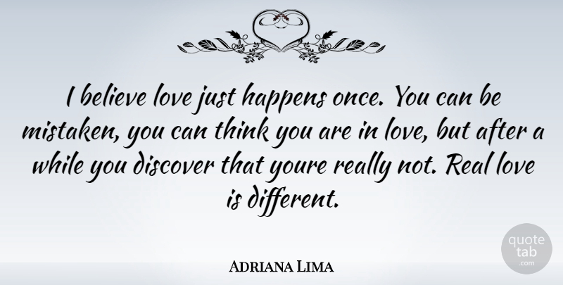 Adriana Lima Quote About Real, Believe, Love Is: I Believe Love Just Happens...