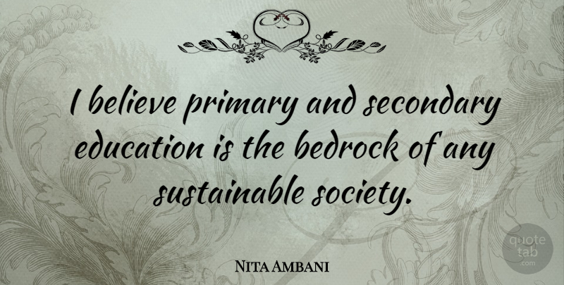 Nita Ambani Quote About Believe, Primaries, Secondary Education: I Believe Primary And Secondary...
