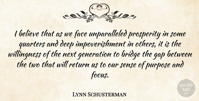 Lynn Schusterman Quote About Believe, Bridge, Face, Gap, Generation: I Believe That As We...