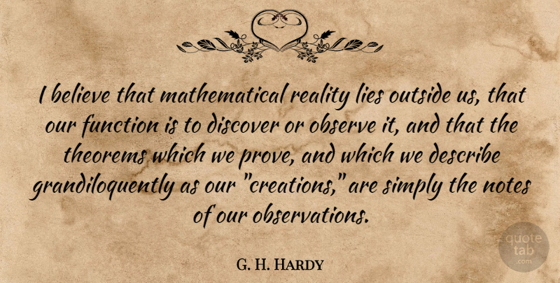 G. H. Hardy Quote About Lying, Believe, Math: I Believe That Mathematical Reality...