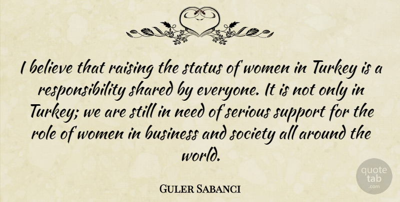 Guler Sabanci Quote About Believe, Business, Raising, Responsibility, Role: I Believe That Raising The...
