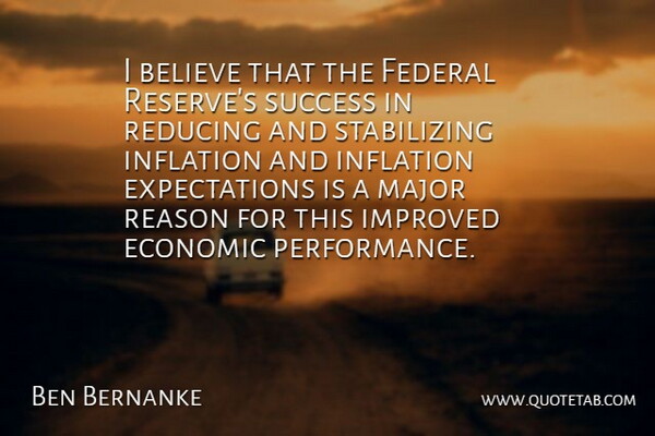 Ben Bernanke Quote About Believe, Economic, Federal, Improved, Inflation: I Believe That The Federal...