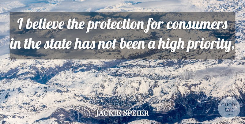 Jackie Speier Quote About Believe, Consumers, High, Protection, State: I Believe The Protection For...