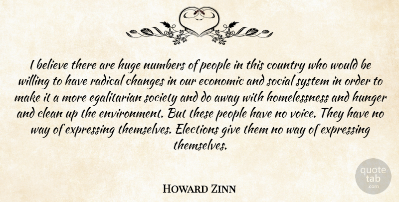 Howard Zinn Quote About Country, Believe, Order: I Believe There Are Huge...