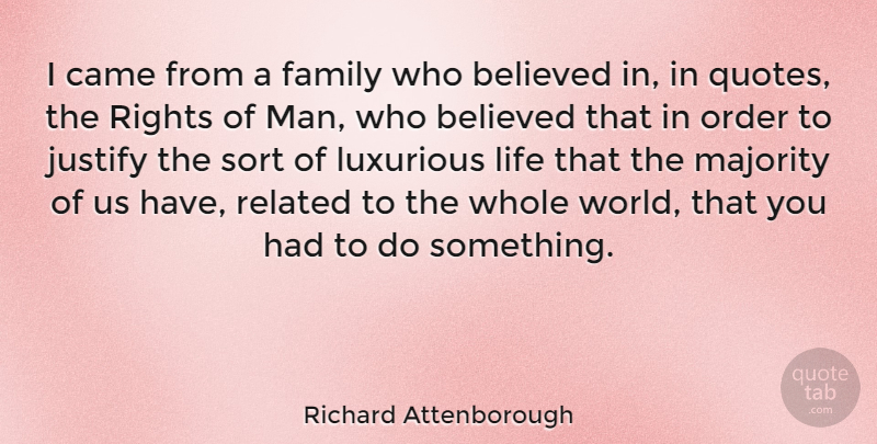 Richard Attenborough Quote About Men, Order, Rights: I Came From A Family...
