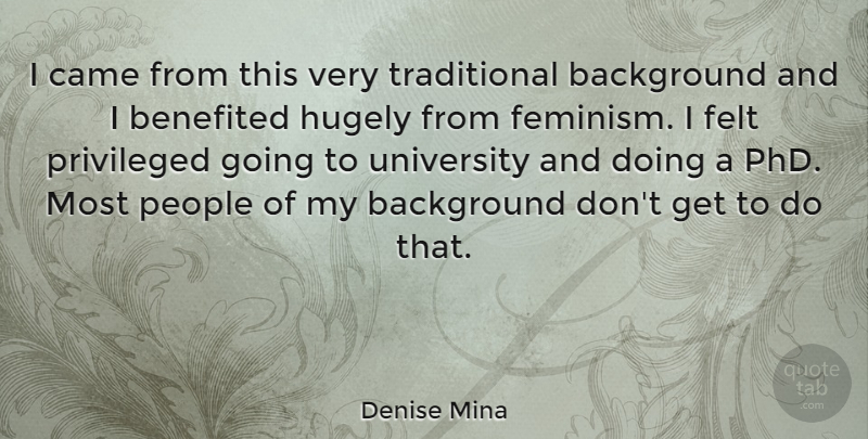 Denise Mina Quote About People, Feminism, Phds: I Came From This Very...