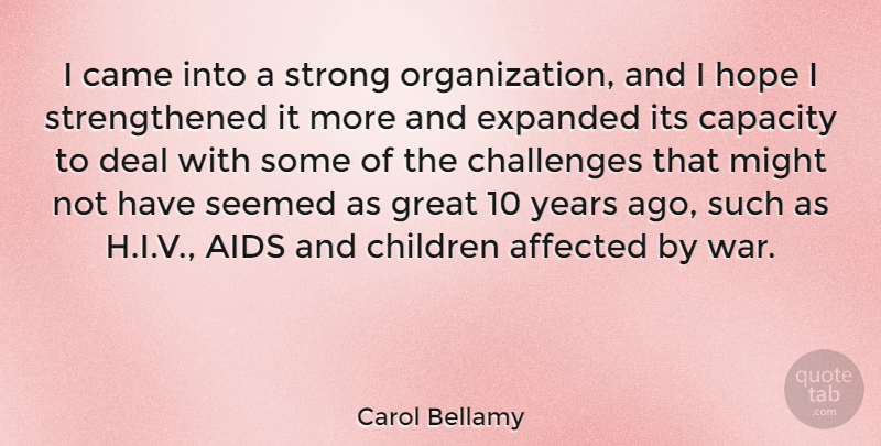 Carol Bellamy Quote About Strong, Children, War: I Came Into A Strong...