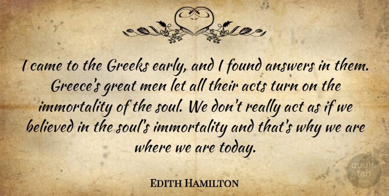 Edith Hamilton Quote About Men, Greek, Soul: I Came To The Greeks...
