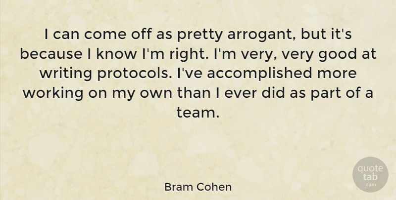 Bram Cohen Quote About American Scientist, Good: I Can Come Off As...