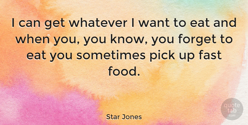 Star Jones Quote About Want, Sometimes, Forget: I Can Get Whatever I...