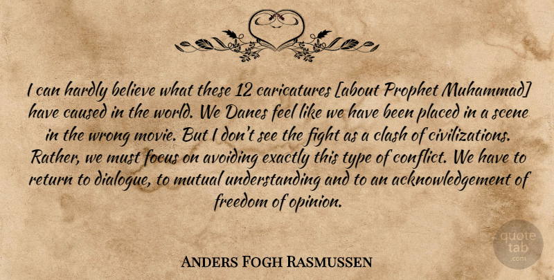 Anders Fogh Rasmussen Quote About Believe, Fighting, Civilization: I Can Hardly Believe What...