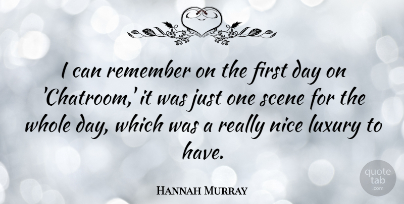 Hannah Murray Quote About Scene: I Can Remember On The...