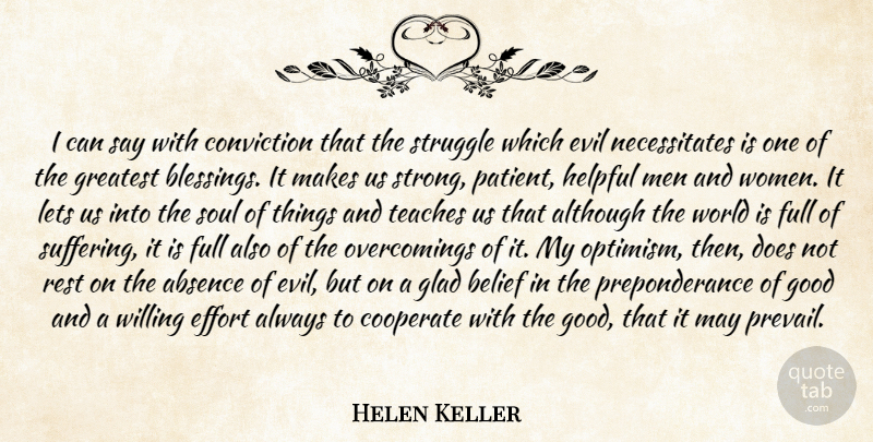 Helen Keller Quote About Absence, Although, Belief, Conviction, Cooperate: I Can Say With Conviction...