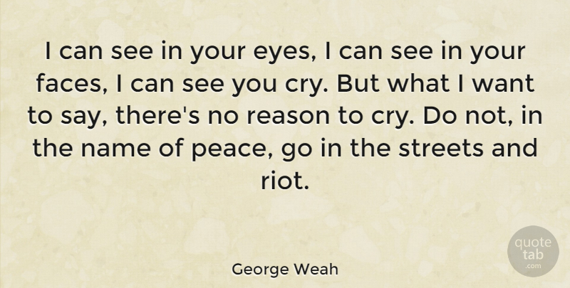 George Weah Quote About Peace, Eye, Names: I Can See In Your...