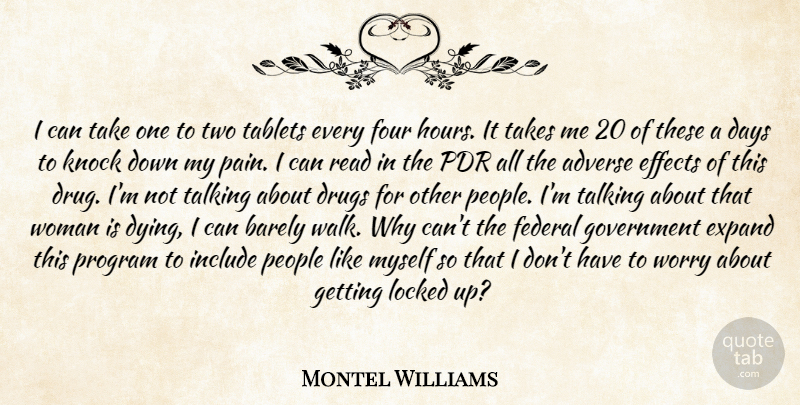 Montel Williams Quote About Adverse, Barely, Days, Effects, Expand: I Can Take One To...