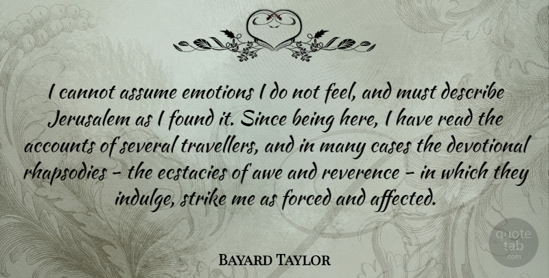 Bayard Taylor Quote About Jerusalem, Emotion, Assuming: I Cannot Assume Emotions I...