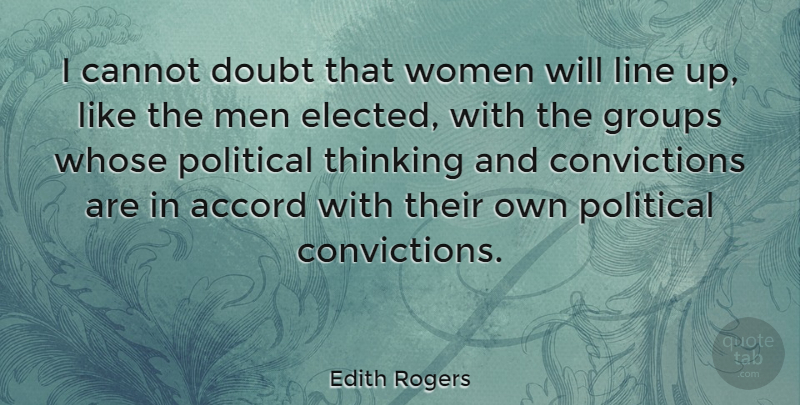 Edith Rogers Quote About Accord, Cannot, Doubt, Groups, Line: I Cannot Doubt That Women...